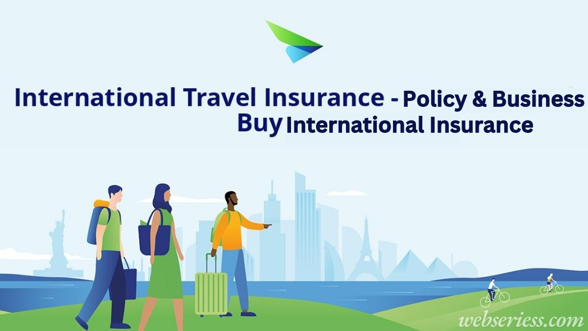 International Business Travel Insurance Plans: Buy International Insurance, Policy & Business plan